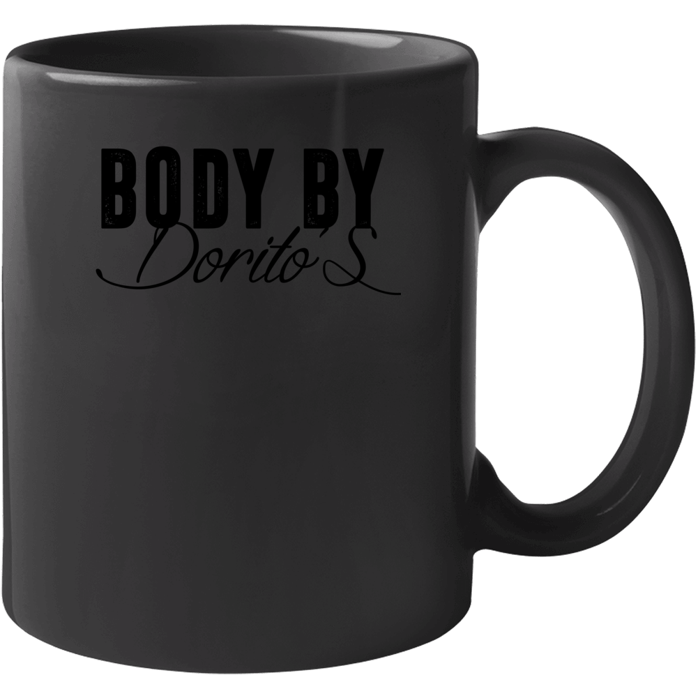 Body By Dorito's Funny Food Fanatic Mug