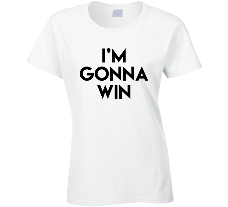 I'm Gonna Win Diana Ross Ladies T Shirt I'm Gonna Win Diana Ross Ladies T Shirt