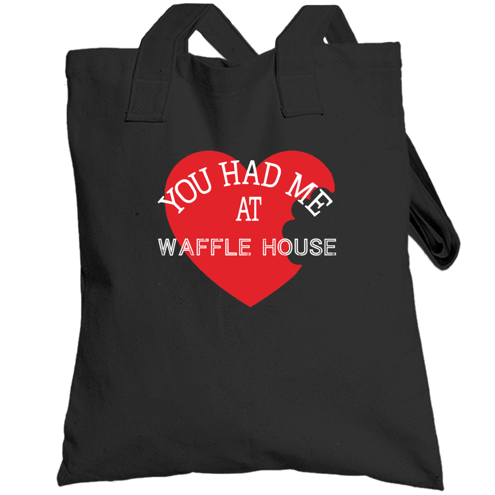 You Had Me At Waffle House Funny Favorite Food Totebag You Had Me At Waffle House Funny Favorite Food Totebag