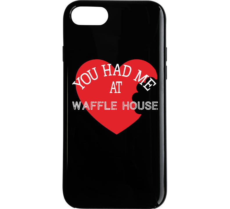 You Had Me At Waffle House Funny Favorite Food Phone Case You Had Me At Waffle House Funny Favorite Food Phone Case