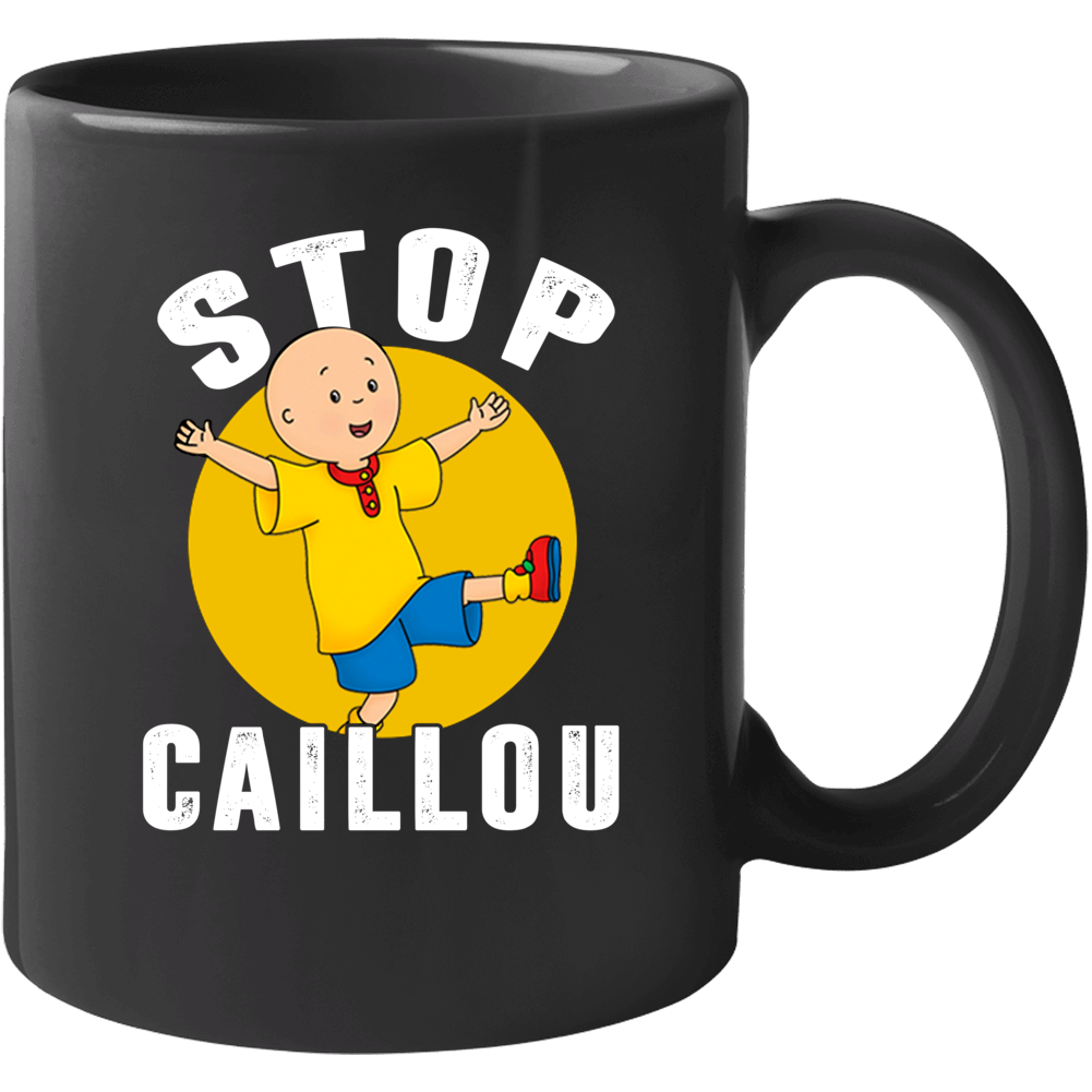 Stop Caillou Tv Show Mug Stop Caillou Tv Show Mug