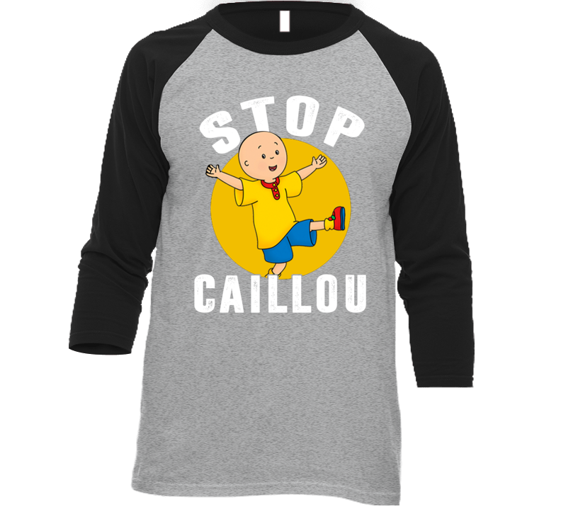 Stop Caillou Tv Show T Shirt Stop Caillou Tv Show T Shirt