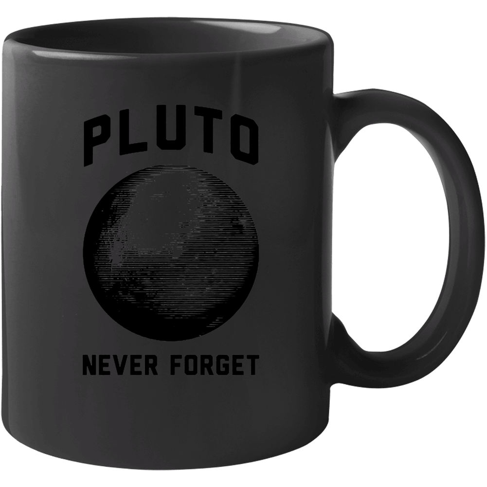 Pluto Never Forget Funny Mug