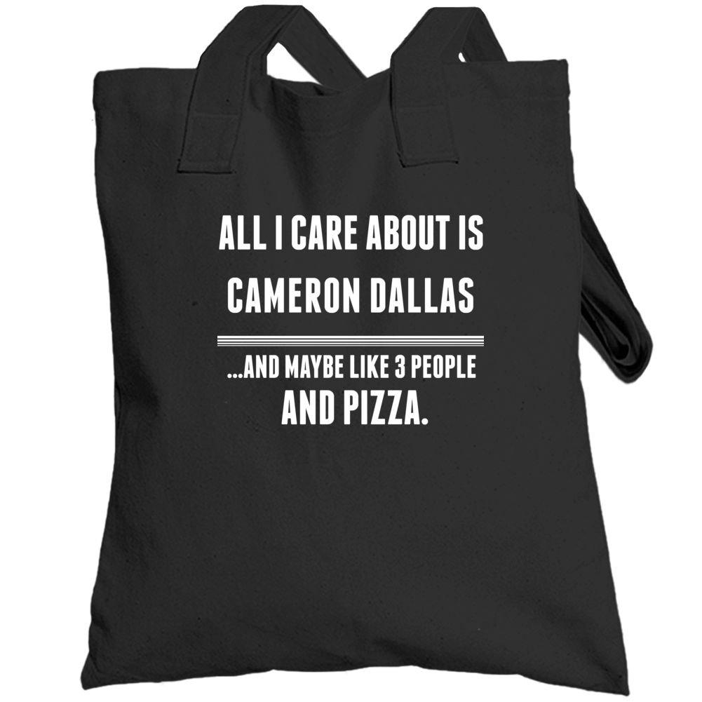 All I Care About Is Cameron Dallas Funny Celebrity Totebag