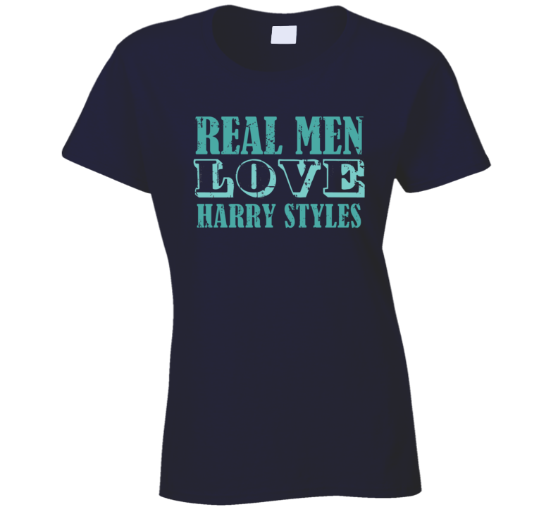 Real Men Love Harry Styles Celebrity Ladies T Shirt