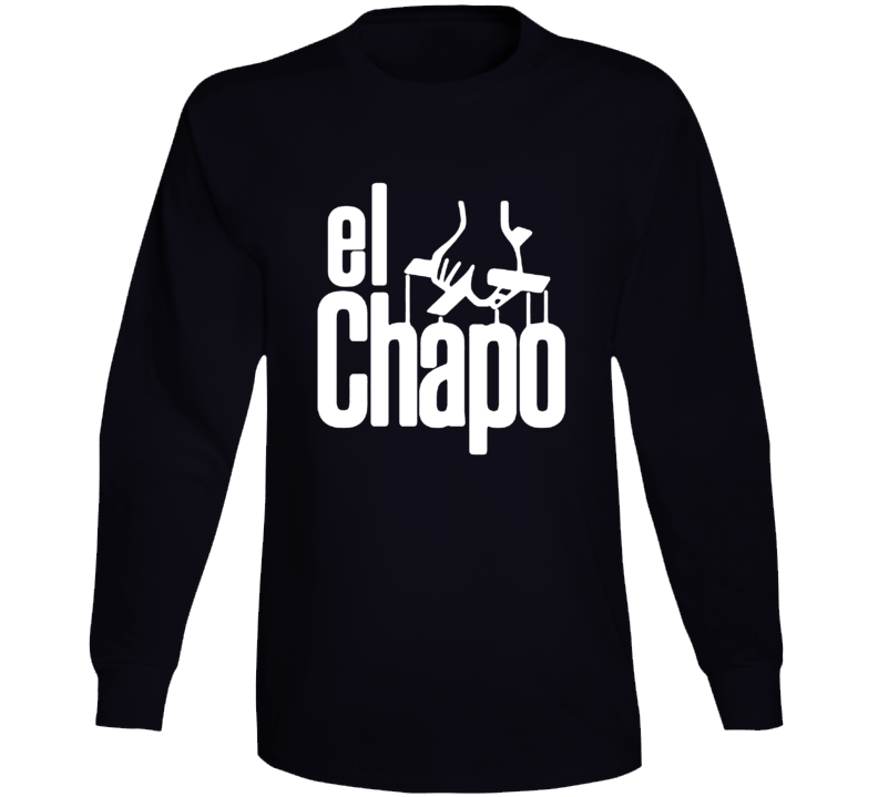 El Chapo Godfather Parody Funny Long Sleeve