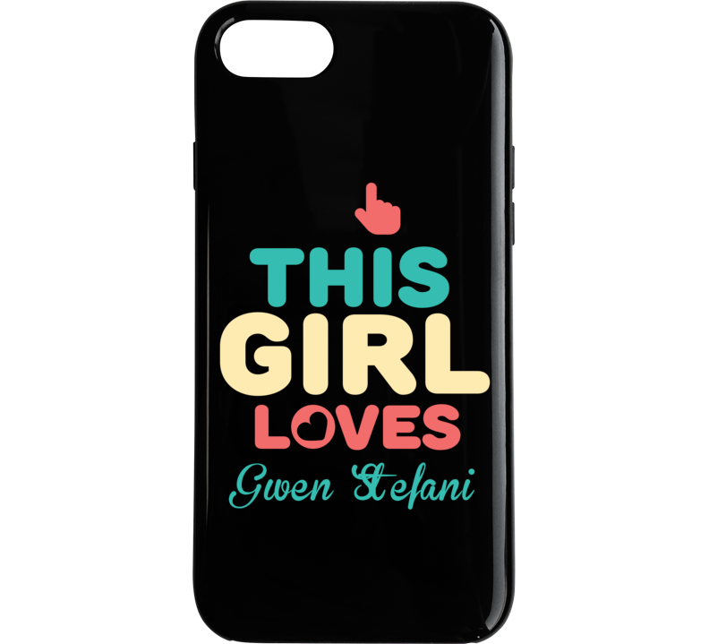This Girl Loves Gwen Stefani Celebrity Phone Case This Girl Loves Gwen Stefani Celebrity Phone Case