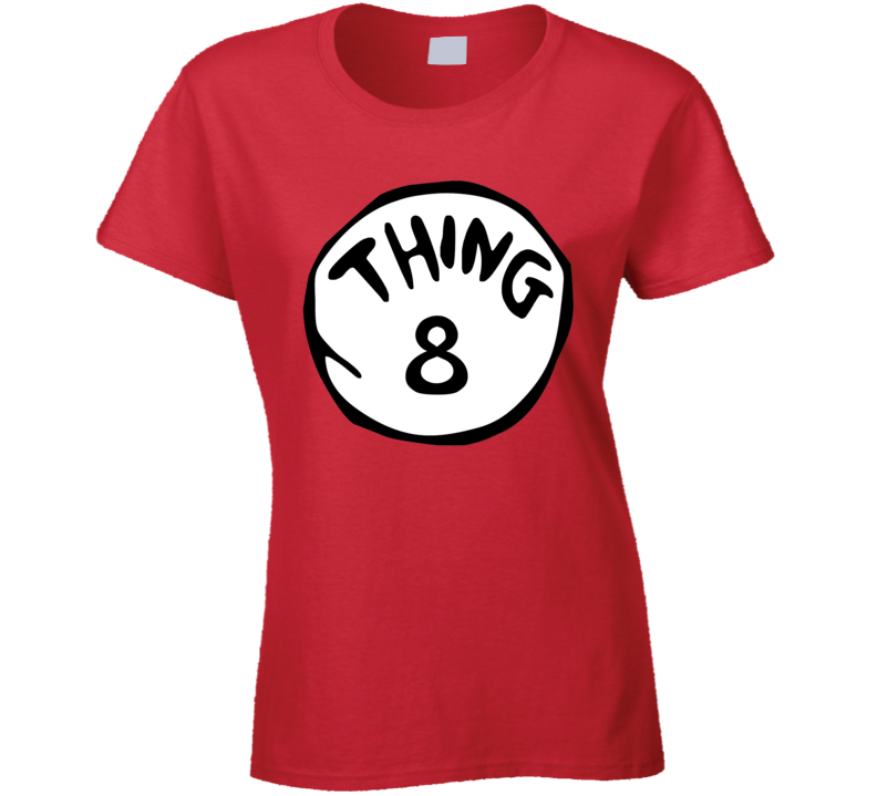 Thing 8 Dr Seuss Funny Ladies T Shirt Thing 8 Dr Seuss Funny Ladies T Shirt