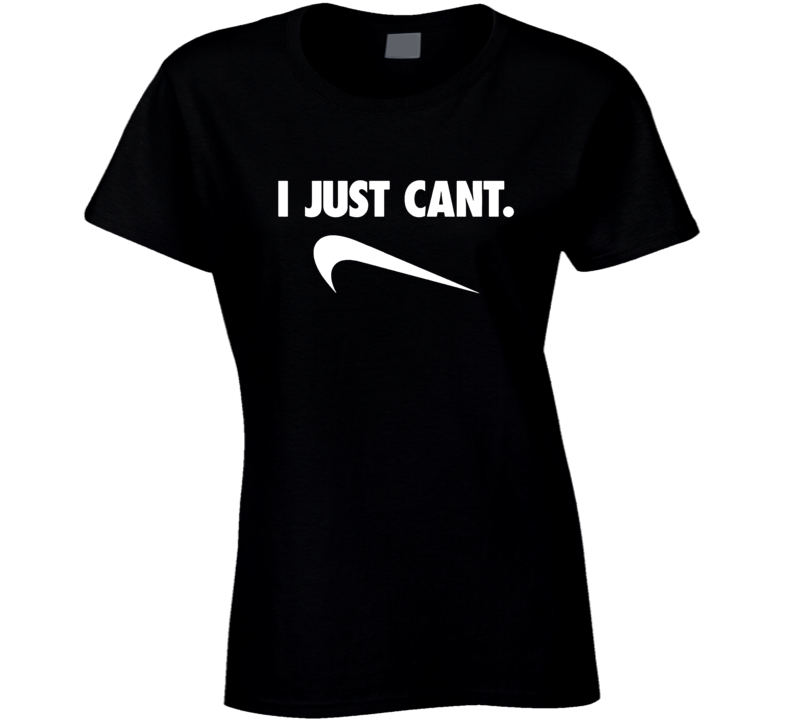 I Just Cant Funny Parody V Neck Ladies T Shirt I Just Cant Funny Parody V Neck Ladies T Shirt