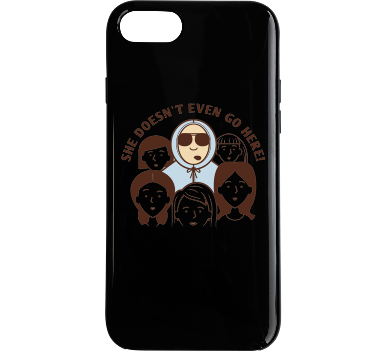 She Doesnt Even Go Here Mean Girls Movie Funny Quote Phone Case She Doesnt Even Go Here Mean Girls Movie Funny Quote Phone Case