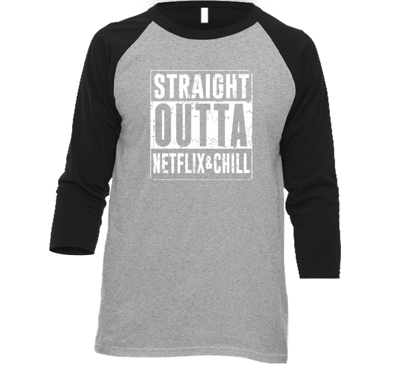 Straight Outta Netflix And Chill Funny Parody T Shirt Straight Outta Netflix And Chill Funny Parody T Shirt