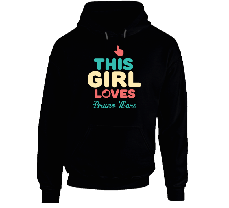 This Girl Loves Bruno Mars Celebrity Hoodie This Girl Loves Bruno Mars Celebrity Hoodie