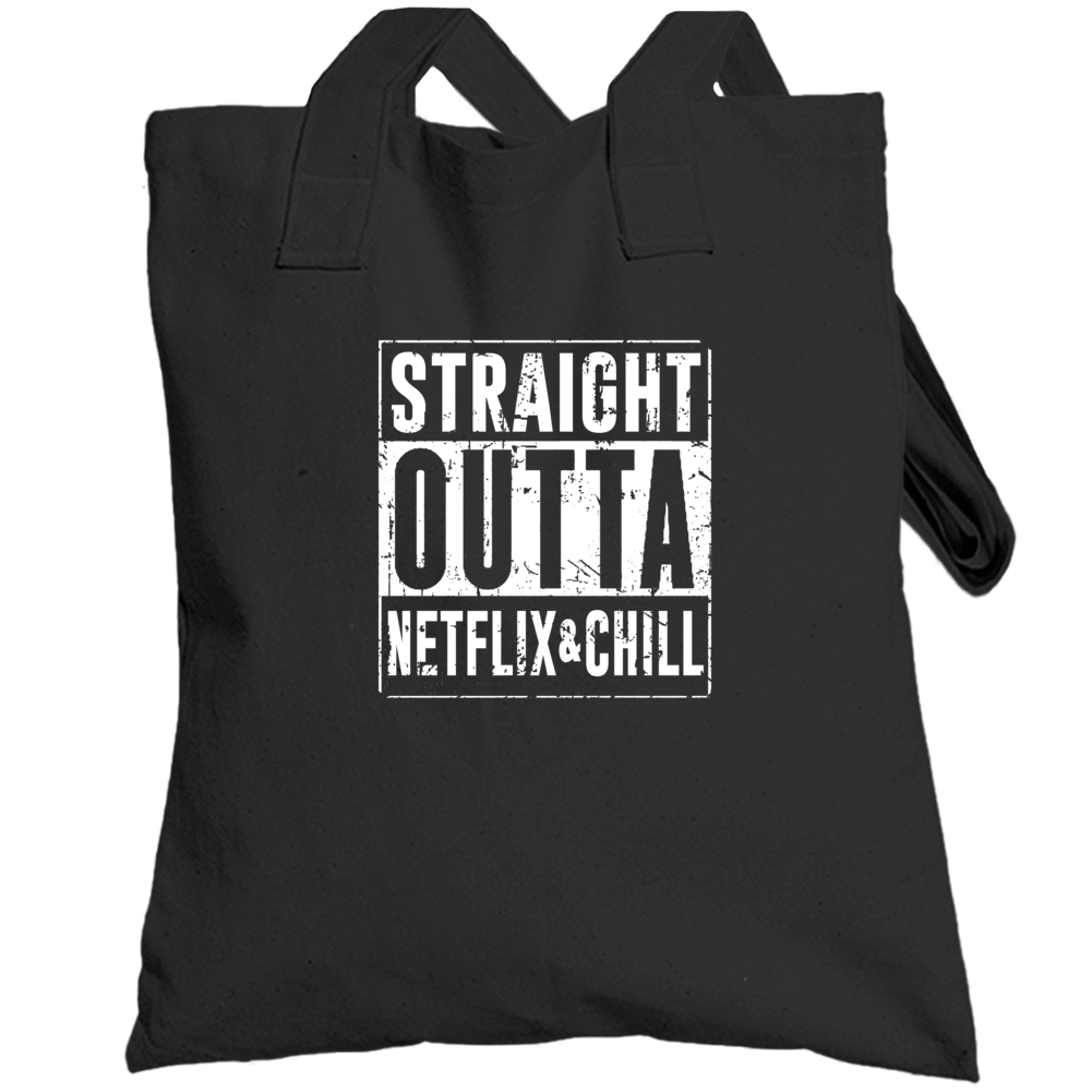 Straight Outta Netflix And Chill Funny Parody Totebag Straight Outta Netflix And Chill Funny Parody Totebag
