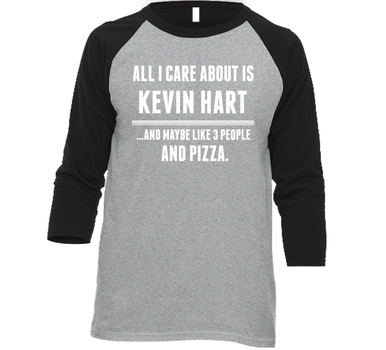 All I Care About Is Kevin Hart Funny Celebrity T Shirt All I Care About Is Kevin Hart Funny Celebrity T Shirt