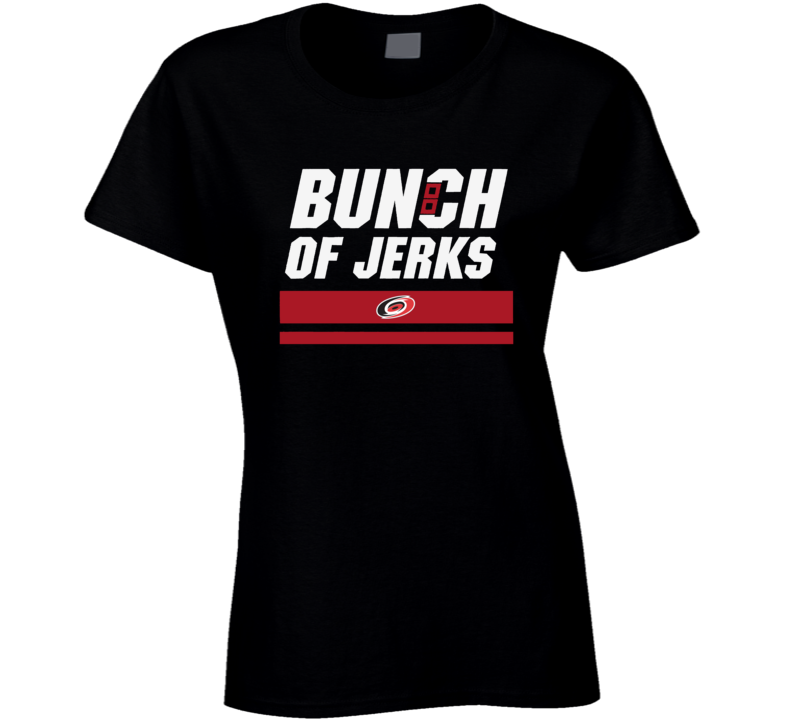 Bunch Of Jerks Carolina Hockey Fan Ladies T Shirt
