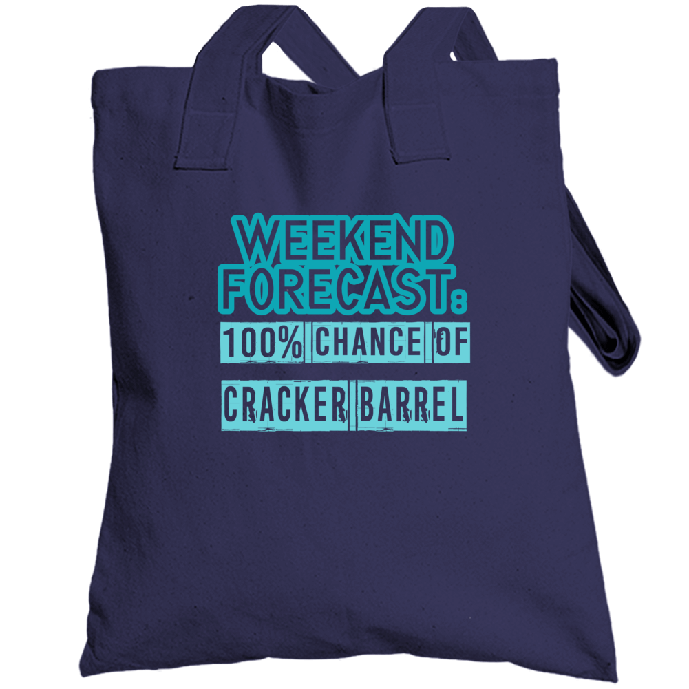 Weekend Forecast 100 Percent Chance Of Cracker Barrel Funny Food Fan Totebag