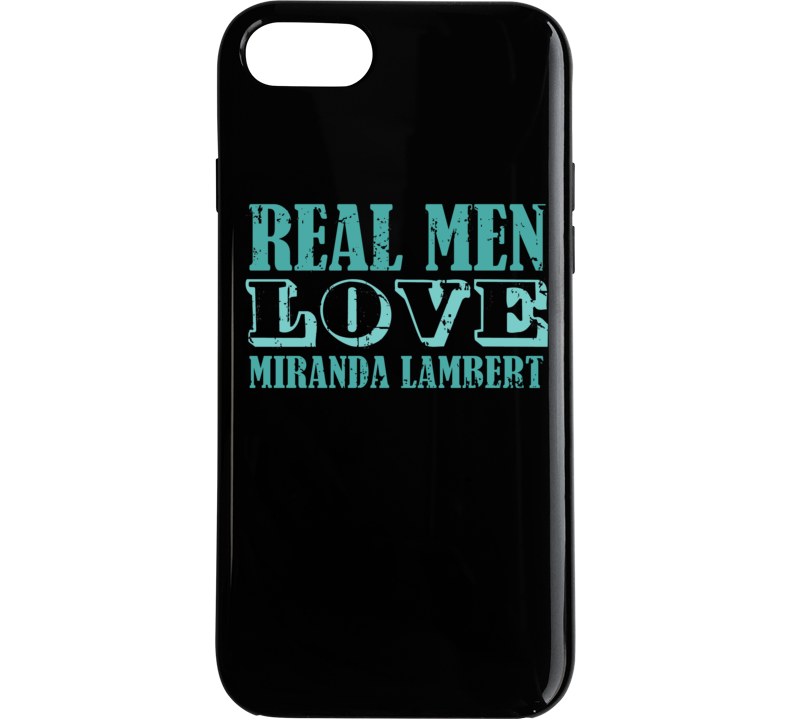 Real Men Love Miranda Lambert Celebrity Phone Case Real Men Love Miranda Lambert Celebrity Phone Case