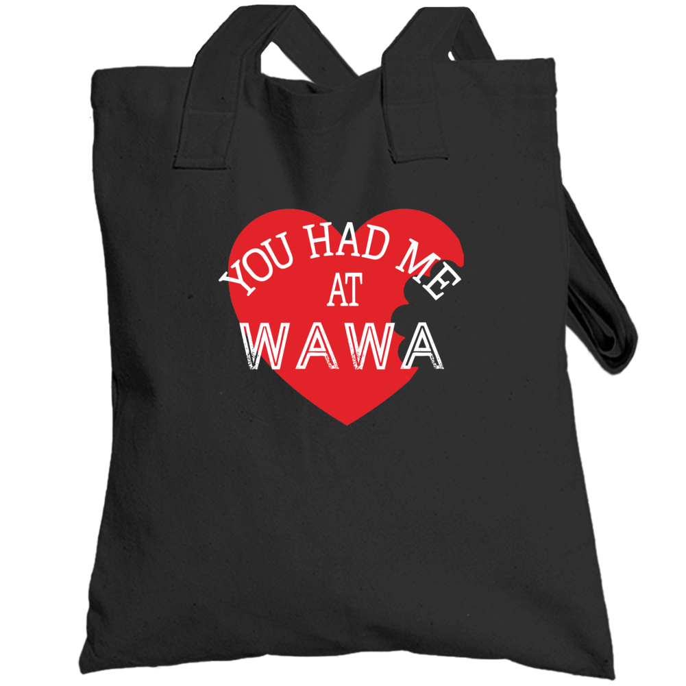 You Had Me At Wawa Funny Favorite Food Totebag You Had Me At Wawa Funny Favorite Food Totebag