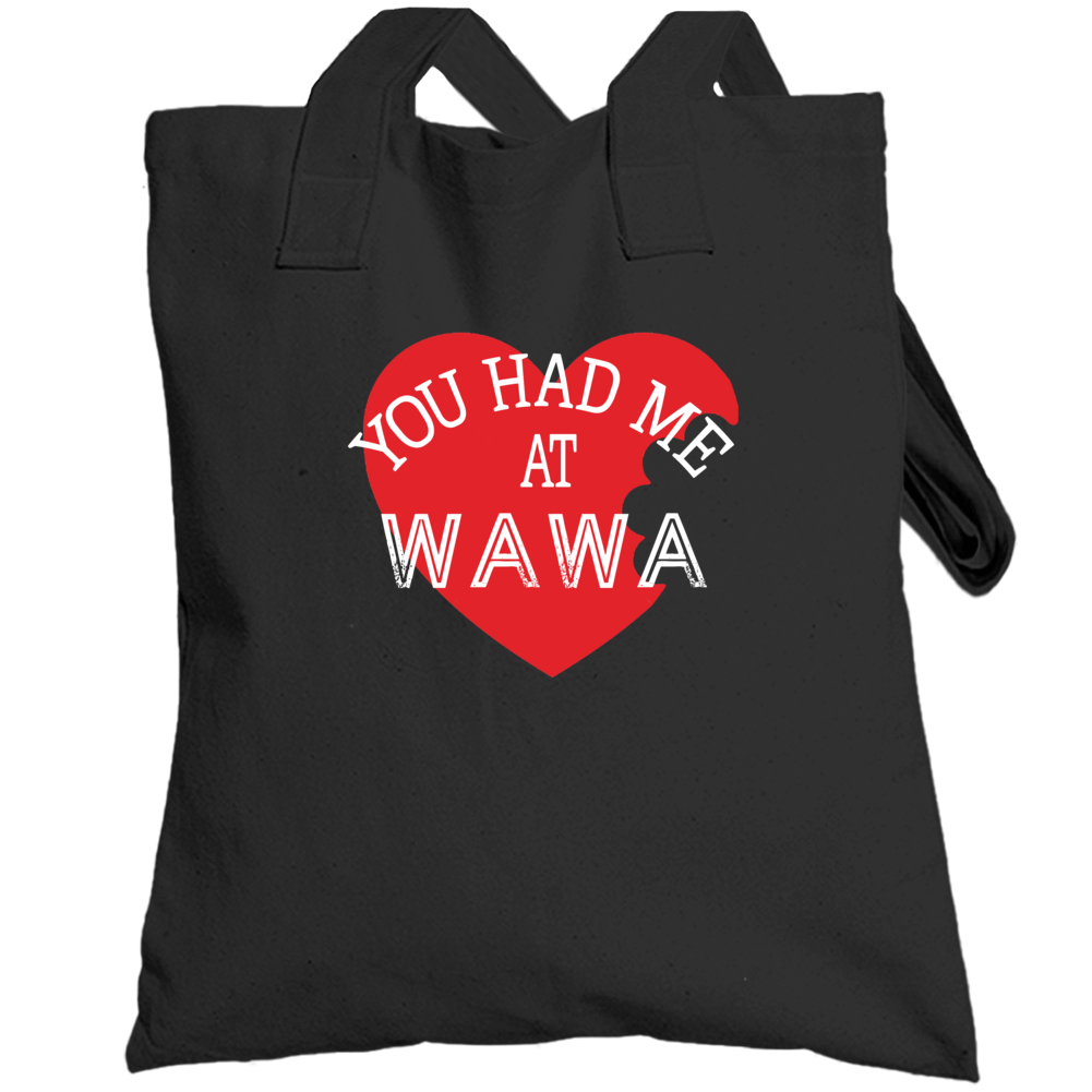 You Had Me At Wawa Funny Favorite Food Totebag