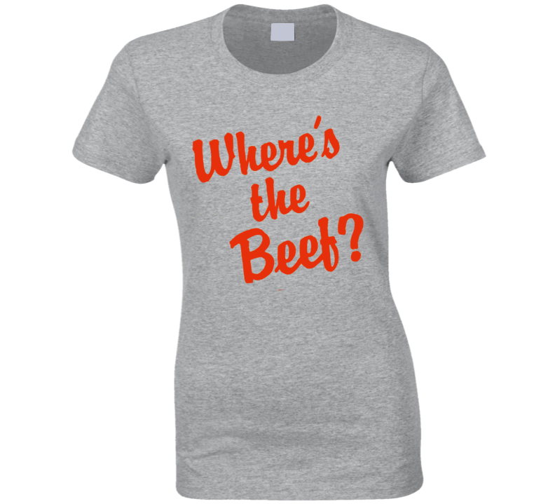 Where's The Beef Funny Ladies T Shirt Where's The Beef Funny Ladies T Shirt