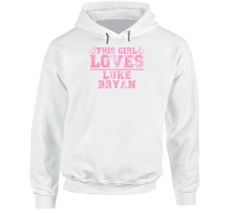 This Girl Loves Luke Bryan Celebrity Hoodie This Girl Loves Luke Bryan Celebrity Hoodie