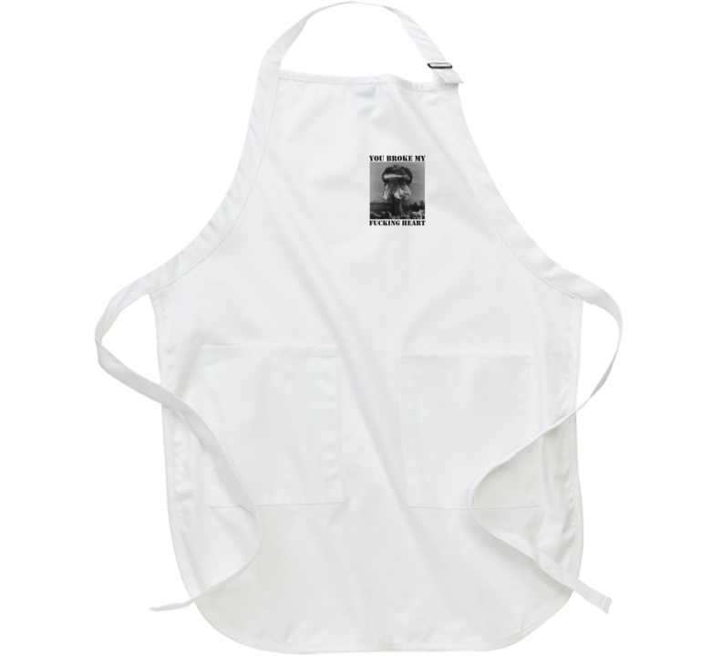 You Broke My Fcking Heart Kendall Jenner Instagram Apron You Broke My Fcking Heart Kendall Jenner Instagram Apron