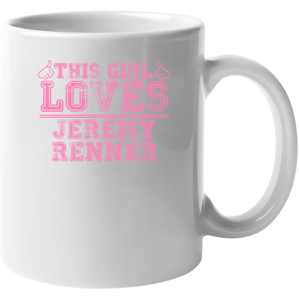 This Girl Loves Jeremy Renner Celebrity Mug This Girl Loves Jeremy Renner Celebrity Mug