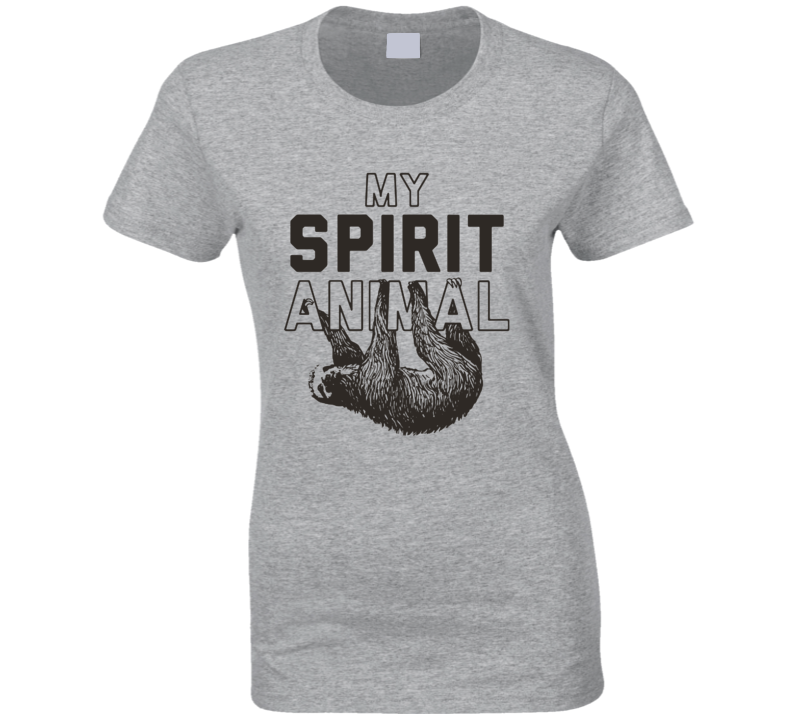 My Spirit Animal Is A Sloth Funny Chill Ladies T Shirt My Spirit Animal Is A Sloth Funny Chill Ladies T Shirt