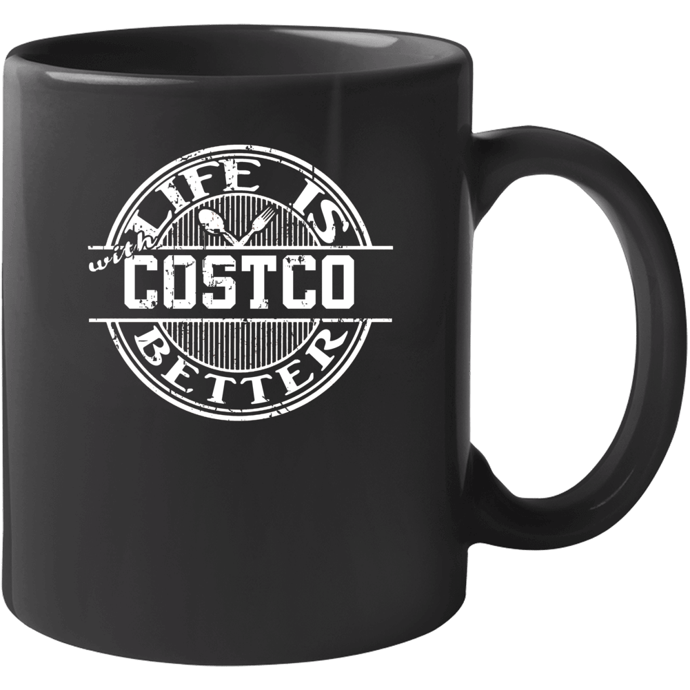 Life Is Better With Costco Funny Favorite Food Mug