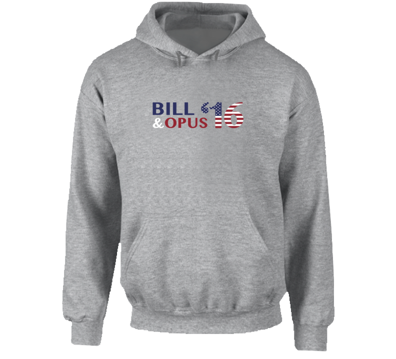Bill & Opus 2016 Funny Hoodie Bill & Opus 2016 Funny Hoodie