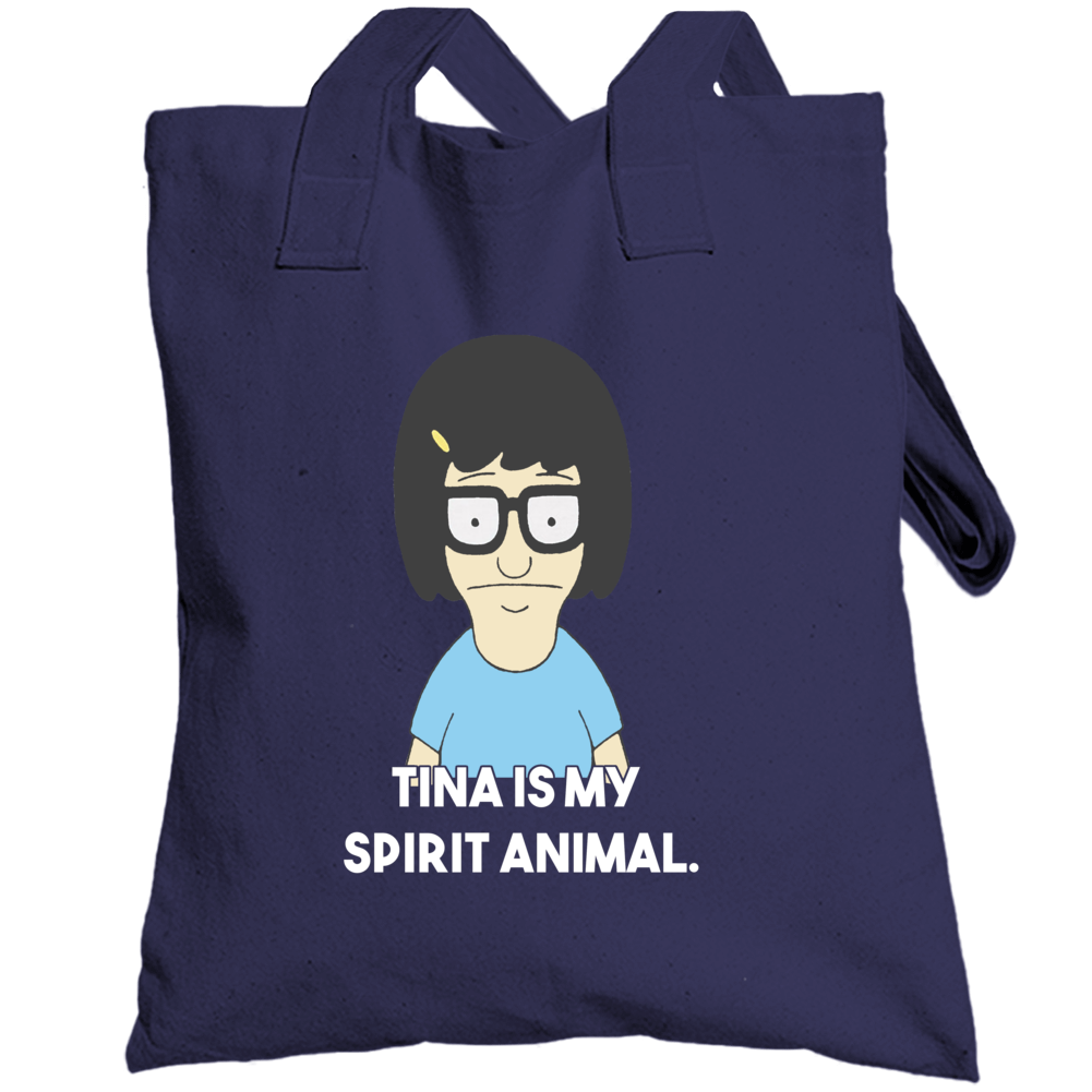 Tina Is My Spirit Animal Funny Bob's Burgers Totebag