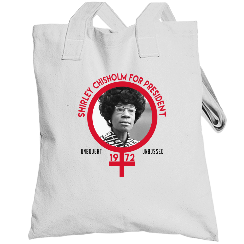 Shirley Chisholm For President Unbought Unbossed 1972 Totebag