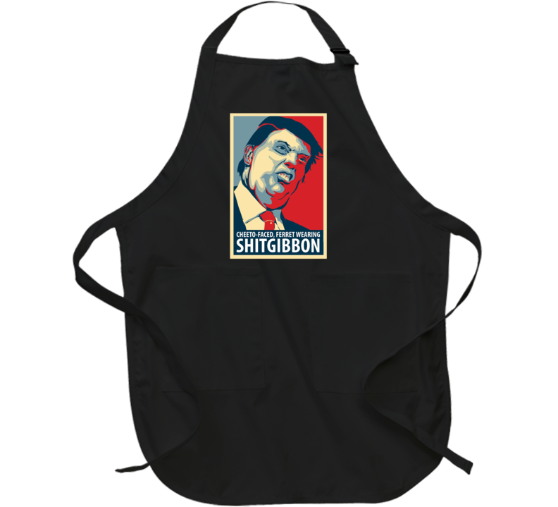 Donald Trump Cheeto Faced Ferret Wearing Shitgibbon Apron Donald Trump Cheeto Faced Ferret Wearing Shitgibbon Apron