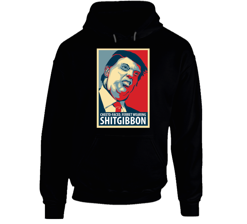 Donald Trump Cheeto Faced Ferret Wearing Shitgibbon Hoodie Donald Trump Cheeto Faced Ferret Wearing Shitgibbon Hoodie