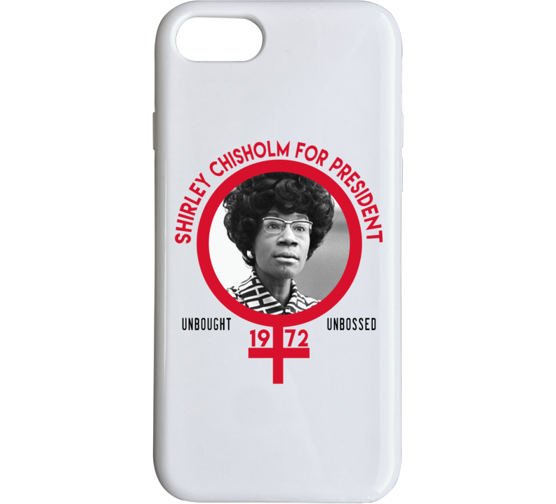 Shirley Chisholm For President Unbought Unbossed 1972 Phone Case