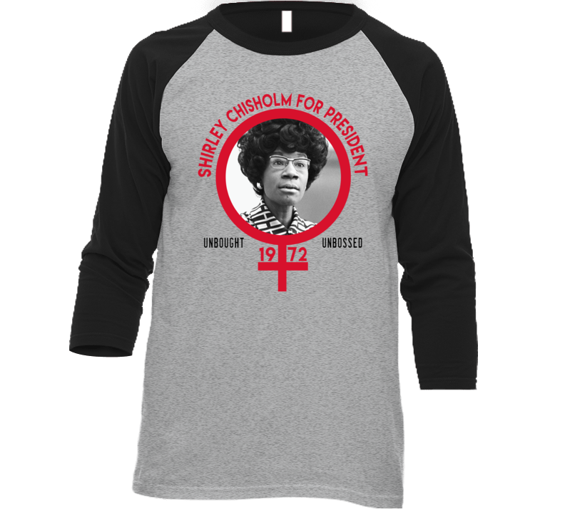 Shirley Chisholm For President Unbought Unbossed 1972 T Shirt