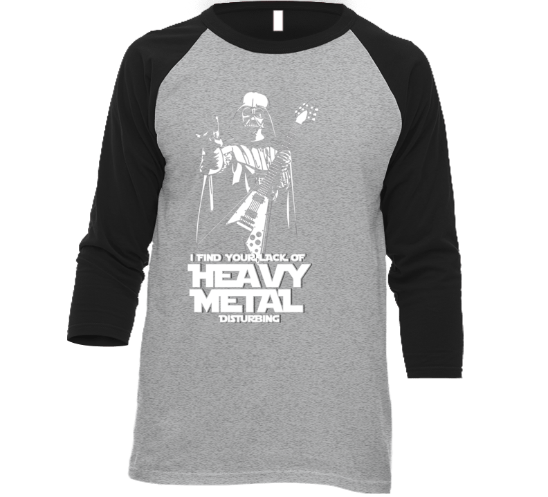 I Find Your Heavy Metal Disturbing Star Wars Funny T Shirt