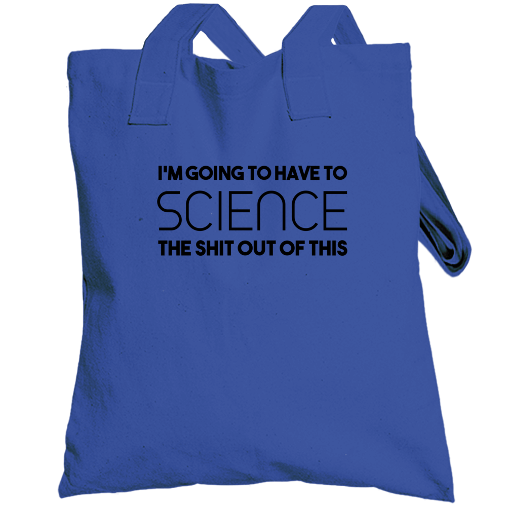 Science The Shit Out Of This The Martian Movie Quote Totebag