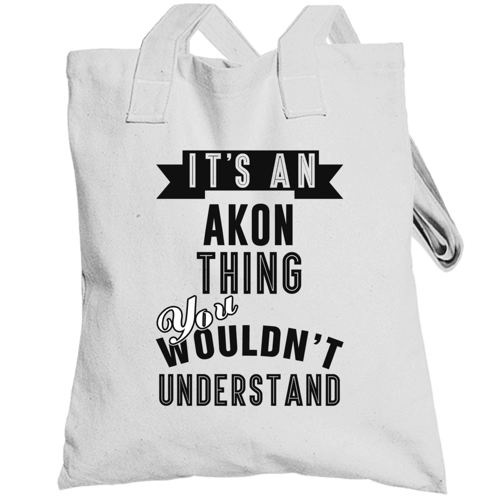 Its An Akon Thing Fan Funny Totebag