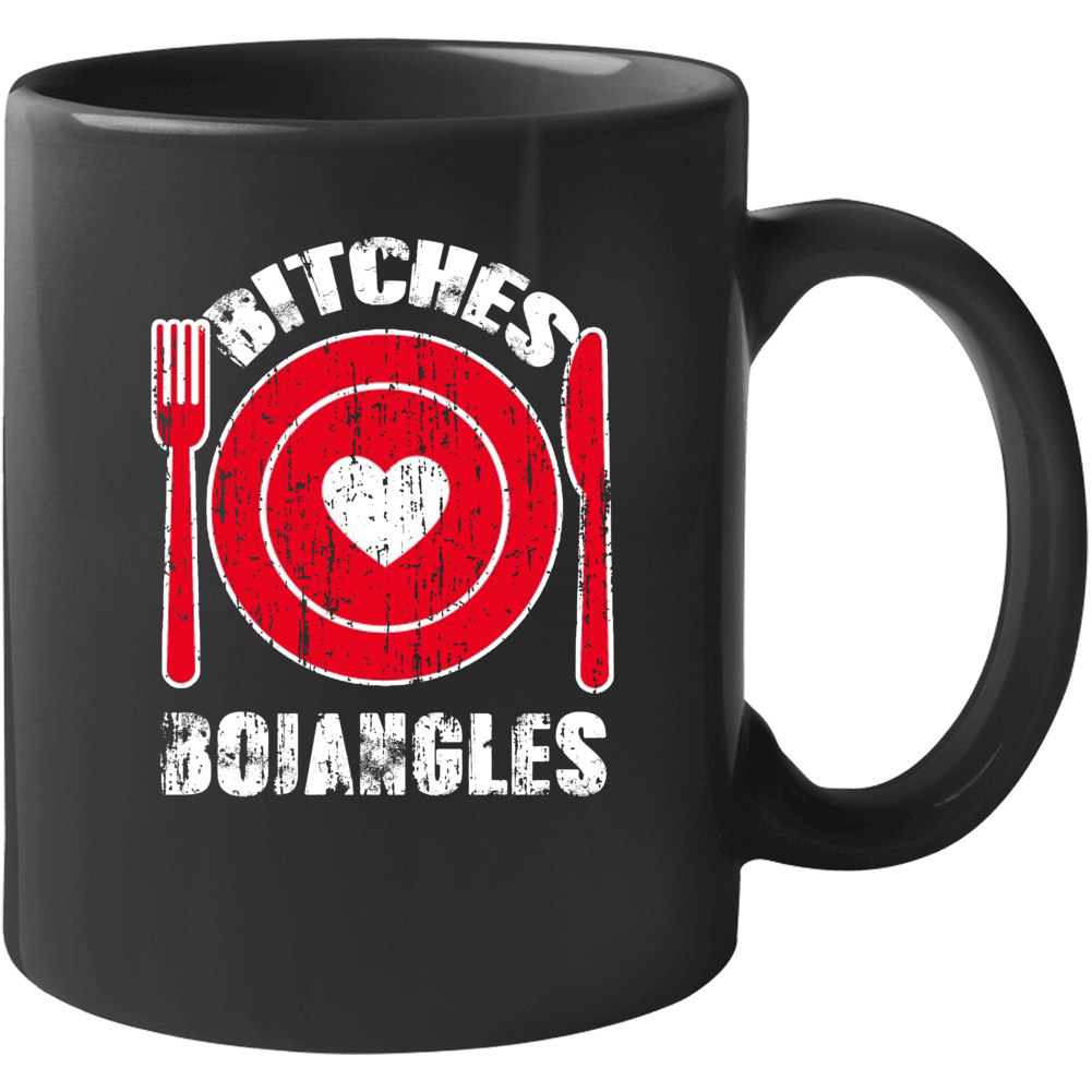 Bitches Love Bojangles Funny Favorite Food Mug