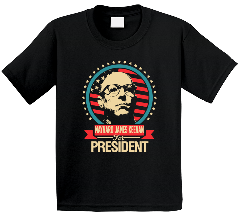 Maynard James Keenan For President Election T Shirt