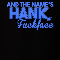The Names Hank Fck Face Funny Me Myself And Irene Jim Carey Movie T Shirt 15116870