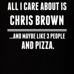 All I Care About Is Chris Brown Funny Celebrity T Shirt 17681970