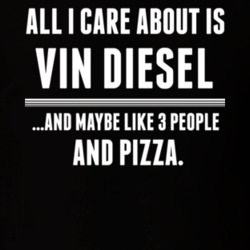 All I Care About Is Vin Diesel Funny Celebrity T Shirt 17684134