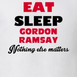 Eat Sleep Gordon Ramsay Funny Celebrity T Shirt 17691627