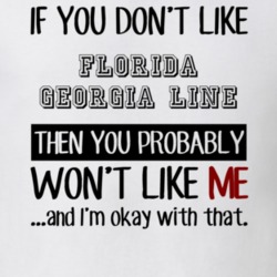 If You Dont Like Florida Georgia Line Funny Fan Celebrity T Shirt 17708421