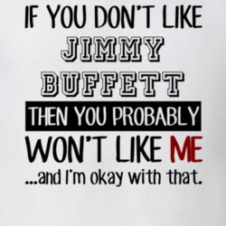 If You Dont Like Jimmy Buffett Funny Fan Celebrity T Shirt 17709246
