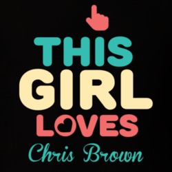 This Girl Loves Chris Brown Celebrity T Shirt 17769937