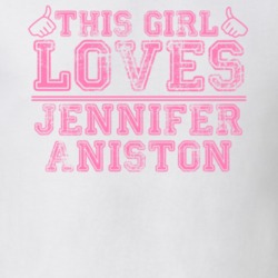 This Girl Loves Jennifer Aniston Celebrity T Shirt 17770655