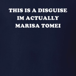 This Is A Disguise Im Actually Marisa Tomei Celebrity T Shirt 17776255